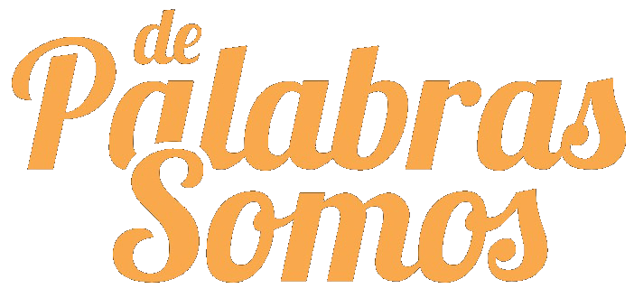 De Palabras Somos
